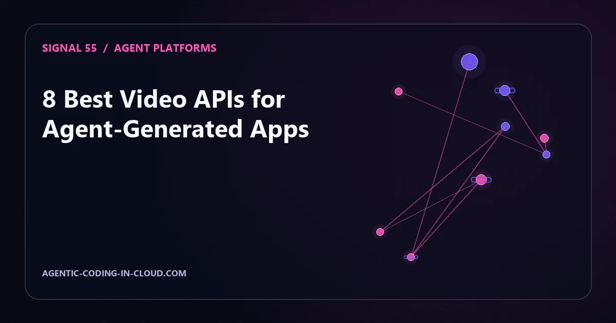 8 Best Video APIs for Agent-Generated Apps
