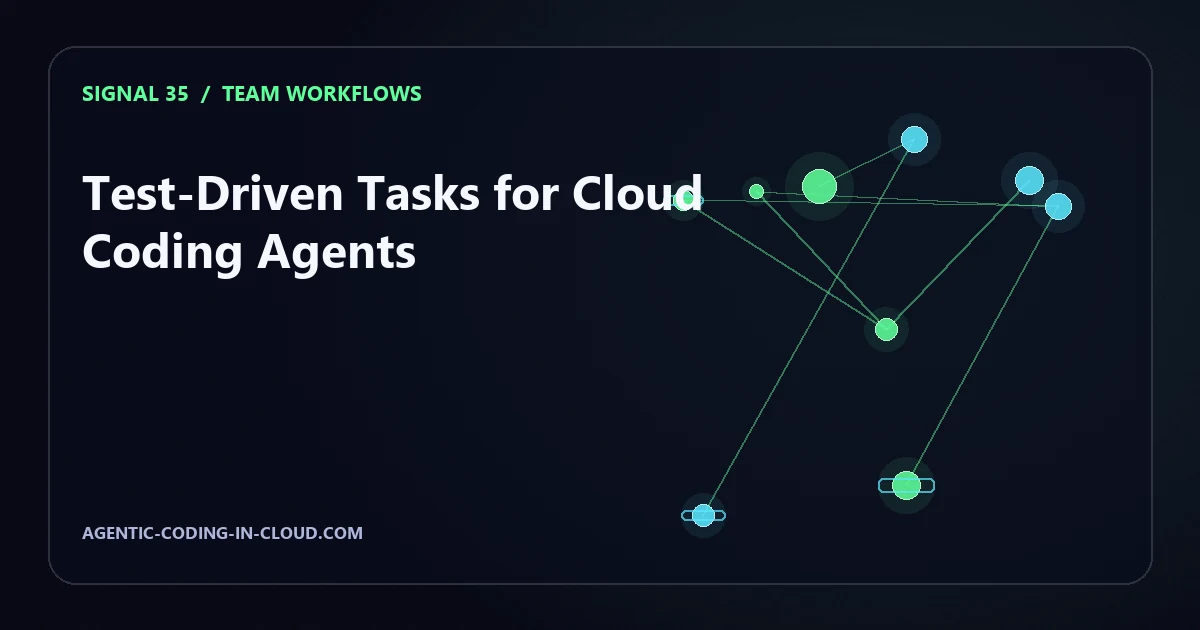 Test-Driven Tasks for Cloud Coding Agents